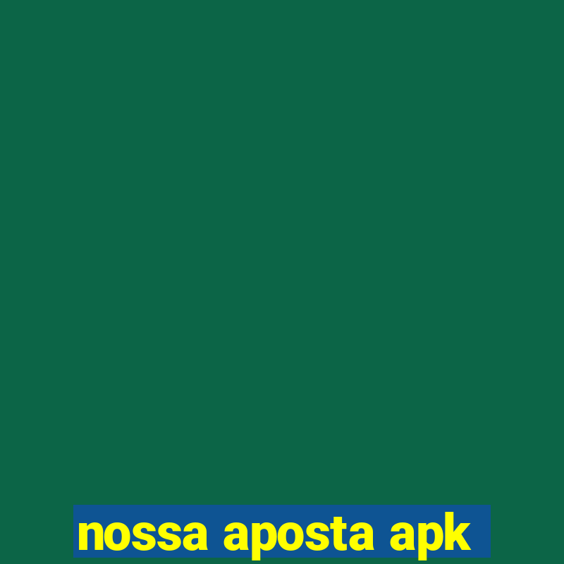 nossa aposta apk